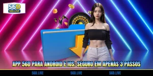 app-56d-para-android-e-ios-seguro-em-apenas-3-passos