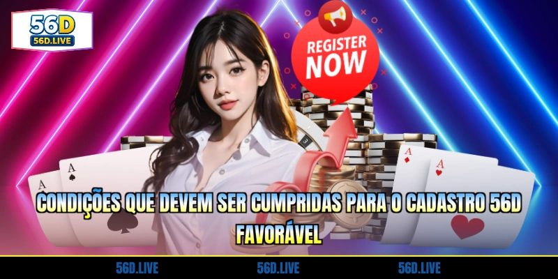 condicoes-que-devem-ser-cumpridas-para-o-cadastro-56d-favoravel