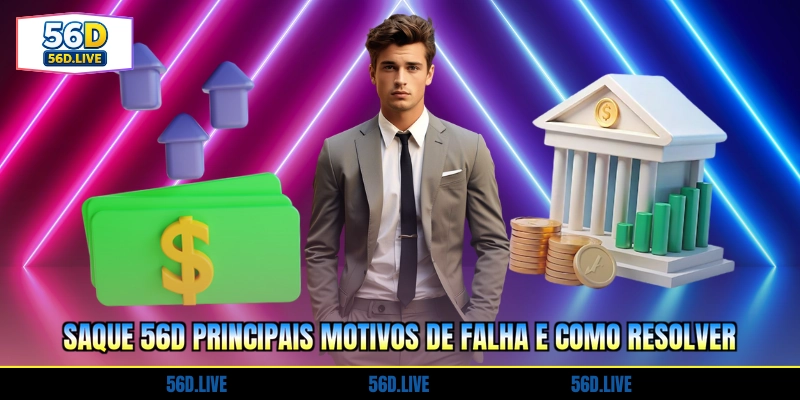 saque-56d-principais-motivos-de-falha-e-como-resolver
